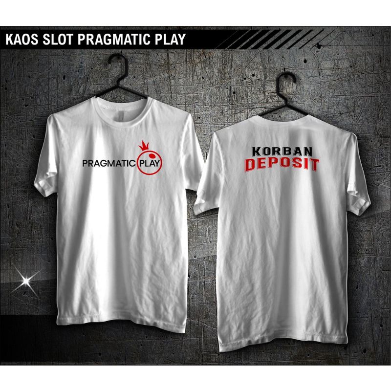 MILIKI Kaos Pragmatic Play Korban Deposit | Kaos Game Slot | Kata Kata Kaos | Baju Distro PREMIUM COMBED