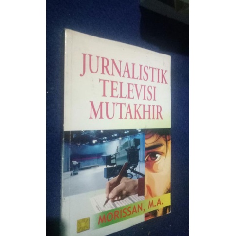 Jurnalistik Televisi Mutakhir-Morissan