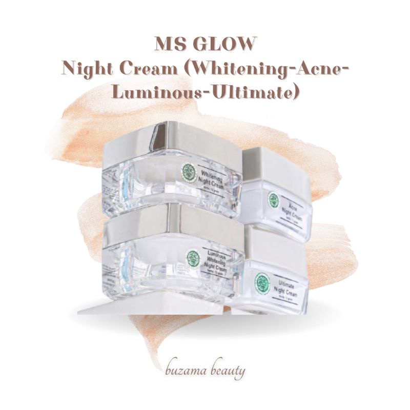 NIGHT CREAM MS GLOW - ACNE NIGHT CREAM MS GLOW - ULTIMATE NIGHT CREAM MS GLOW - WHITENING NIGHT CREA