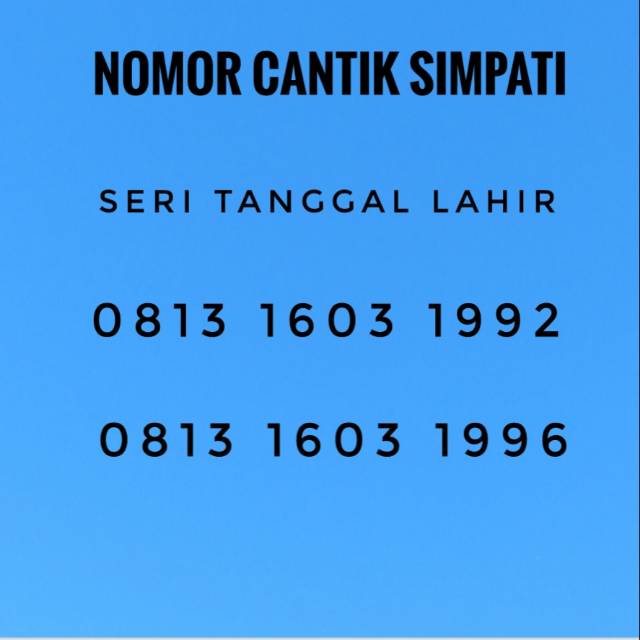 NOMOR CANTIK SIMPATI SERI TANGGAL LAHIR 0813 1603 199X