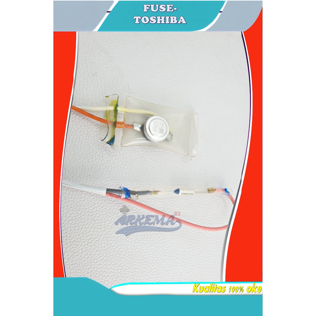 FUSE TOSHIBA SET | BIMETAL TOSHIBA | DEFROST TOSHIBA | FUSE  DEFROST TOSHIBA | FUSE BIMETAL TOSHIBA - ARKEMA