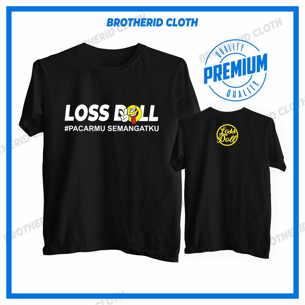 Kaos Loss Doll Pacarmu Semangatku Baju Los Dol Distro Combed 30s