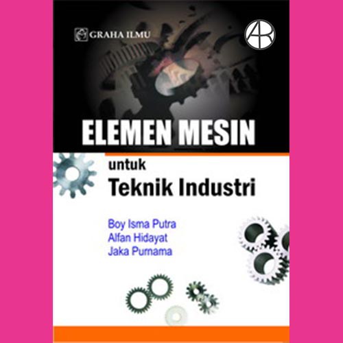Elemen Mesin untuk Teknik Industri