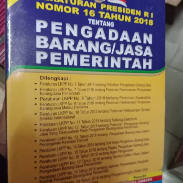 

PERATURAN PRESIDEN RI NO 16 TAHUN 2018 TENTANG PENGADAAN BARANG / JASA PEMERINTAH.