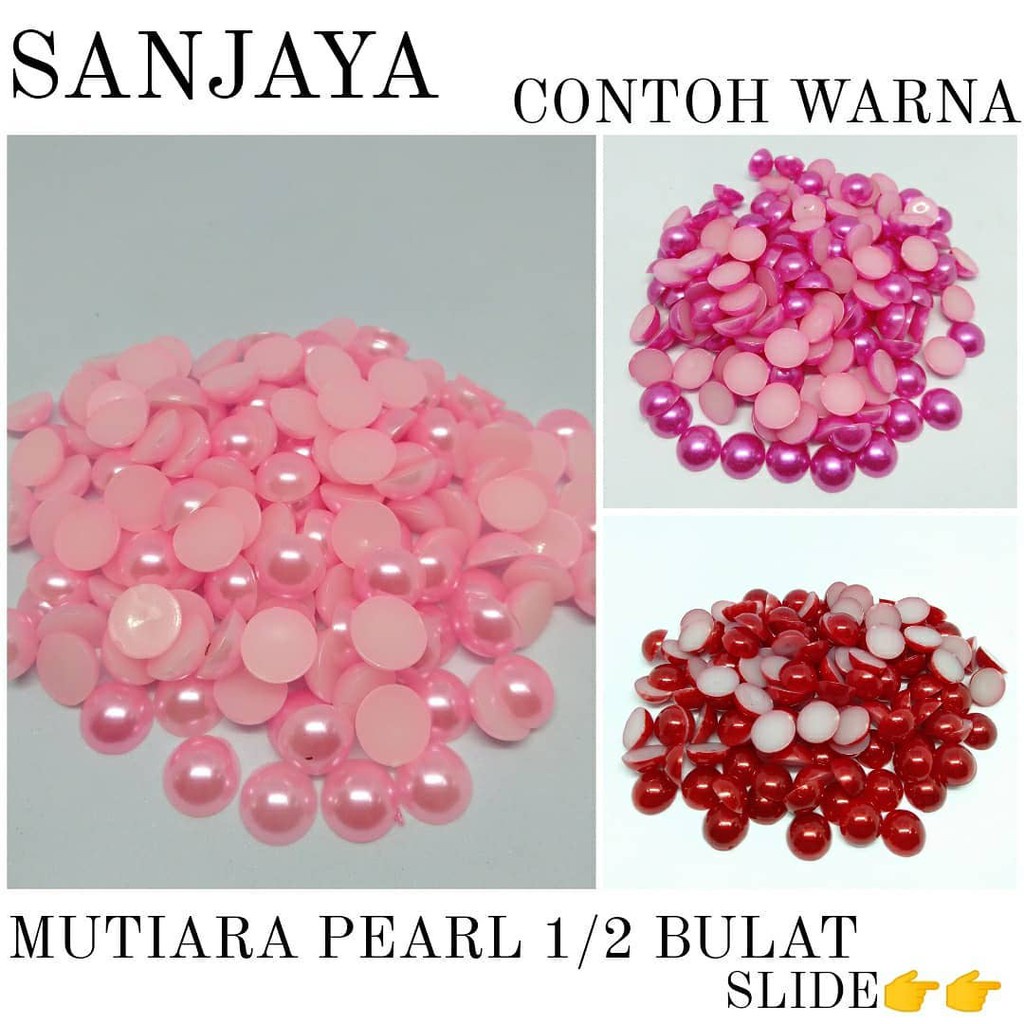 MOTE PEARL / MANIK AKRILIK BENTUK SETENGAH LINGKARAN TANPA LUBANG WARNA WARNI / MANIK TANPA LUBANG SETENGAH BULAT / MOTE PEARL (1/2 BULAT TL) (TANPA LUBANG) 12MM