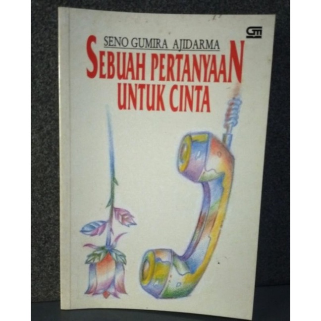 Buku original Seno Gumira Ajidarma : Sebuah Pertanyaan Untuk Cinta (Gramedia)
