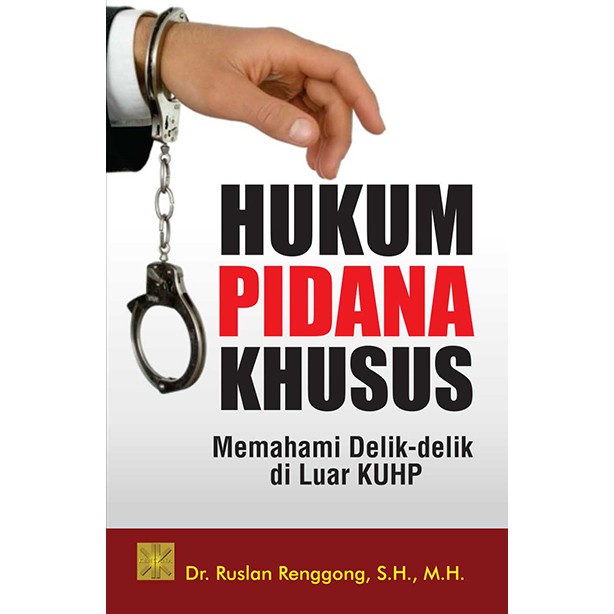 Jual Buku Hukum Pidana Khusus Memahami Delik-delik Di Luar KUHP Ruslan ...