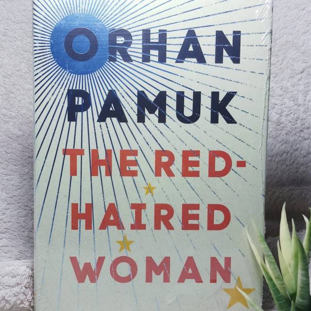 The Red-Haired Woman - Orhan Pamuk
