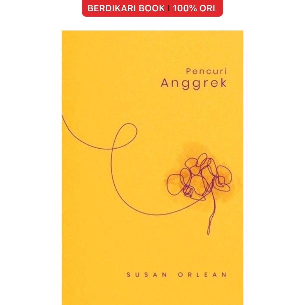 Pencuri Anggrek by Susan Orlean - Patjarmerah