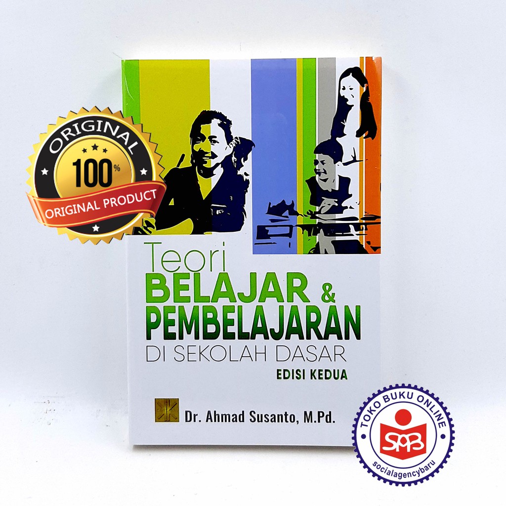

Teori Belajar Dan Pembelajaran Di Sekolah Dasar - Ahmad Susanto