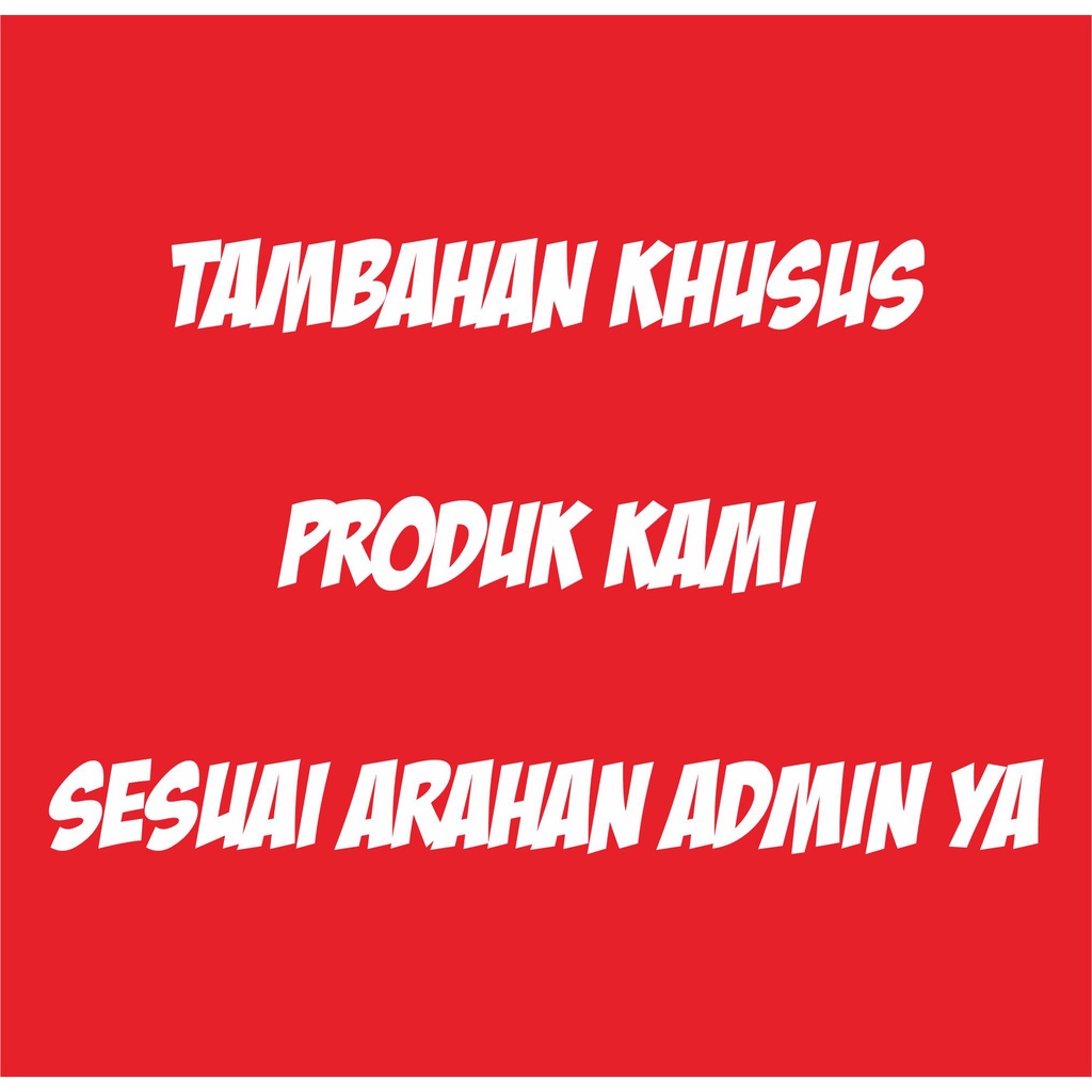 

TAMBAHAN PRINTILAN CUSTOM KHUSUS PRODUK KAMI