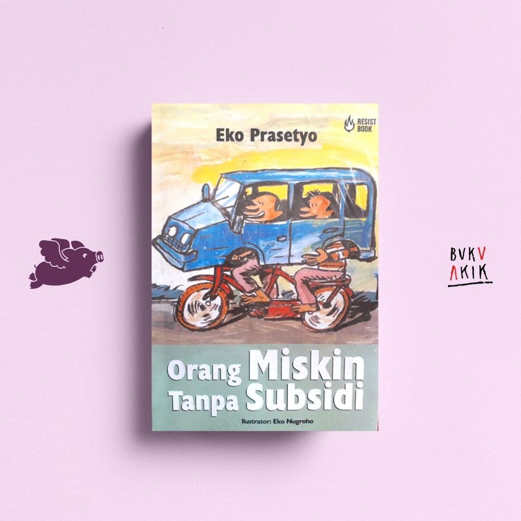 Orang Miskin Tanpa Subsidi - Eko Prasetyo