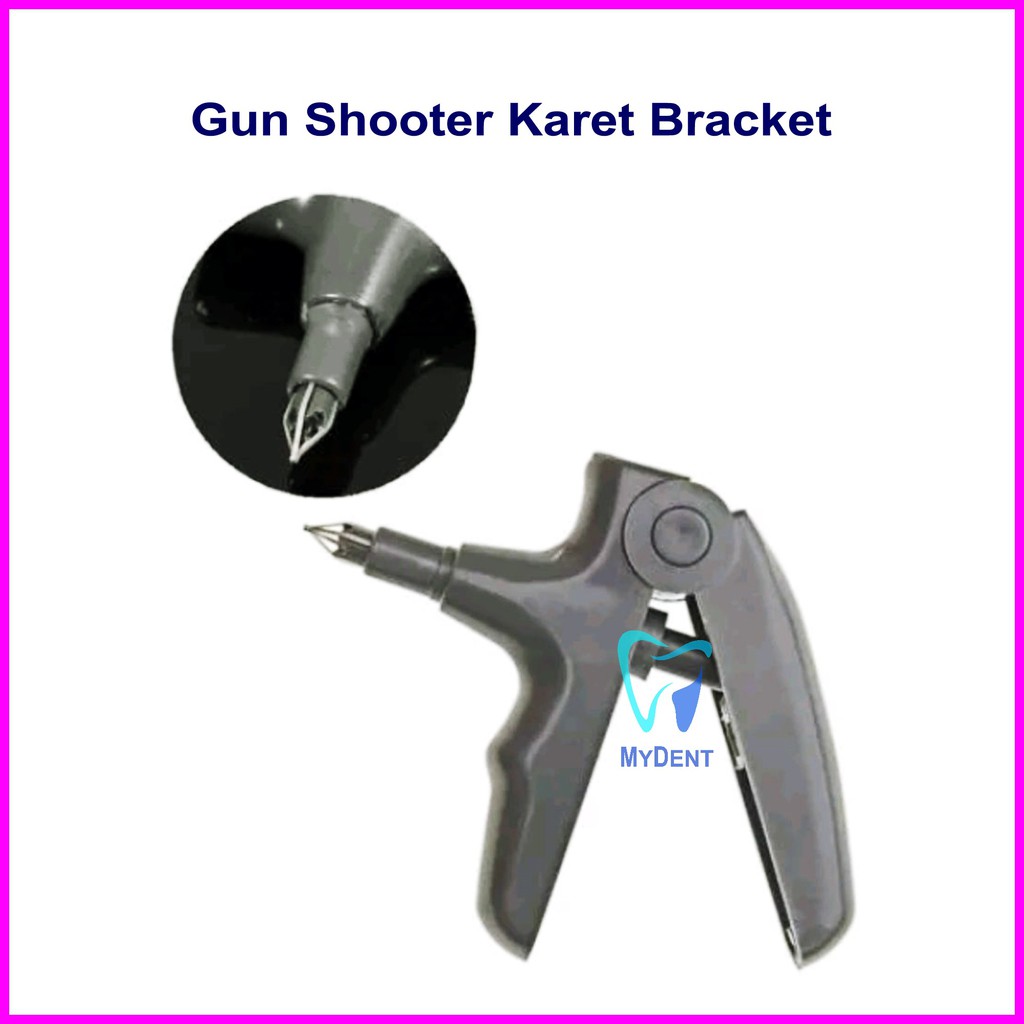 GUN SHOOTER ALAT PASANG KARET BRACKET GIGI ALAT PASANG KARETBEHEL GIGI