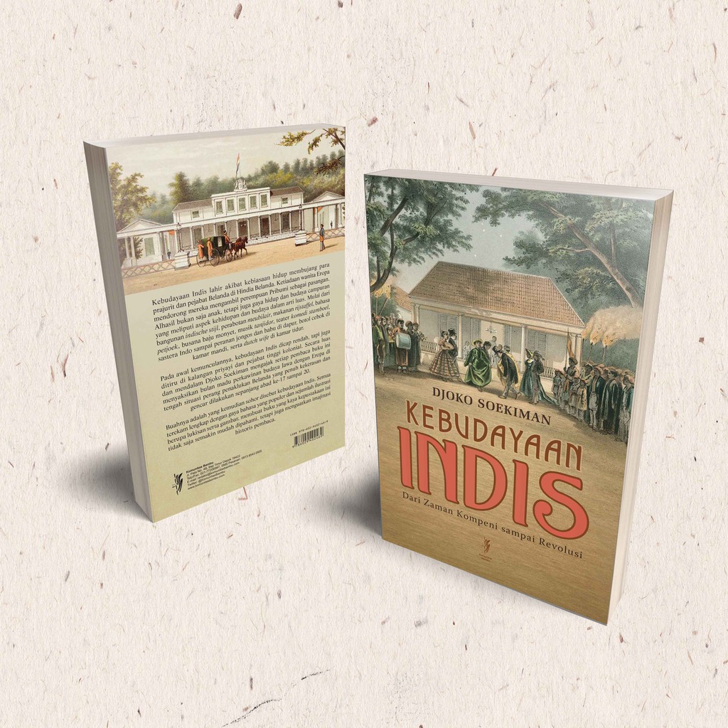 KEBUDAYAAN INDIS  : Dari Zaman Kompeni Sampai Revolusi (Cet-2)