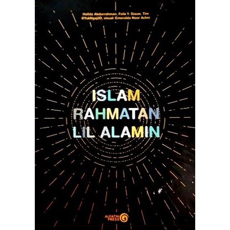 ISLAM RAHMATAN LIL ALAMIN KARYA USTAD FELIX Y SIAUW