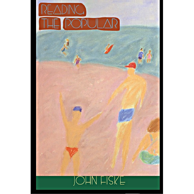 Reading the Popular by John Fiske