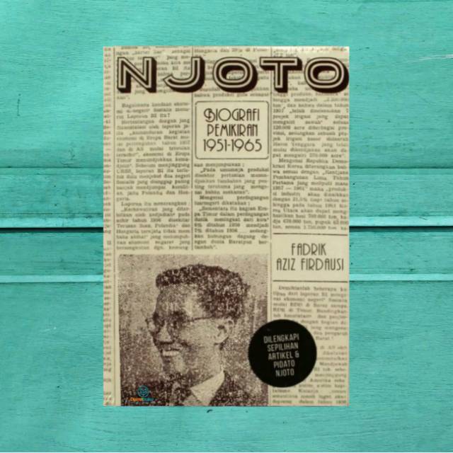 Njoto: Biografi Pemikiran 1951-1965 - Fadrik Aziz Firdausi