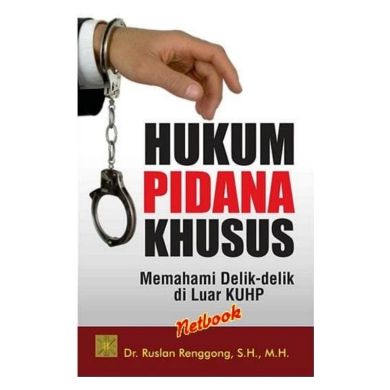 HUKUM PIDANA KHUSUS: Memahami Delik-delik di Luar KUHP-4