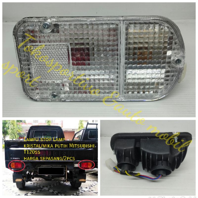 Lampu stop Lamp Assy belakang Mitsubisi Colt T120ss pickup kristal mika putih