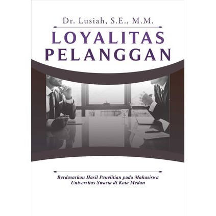 Buku Loyalitas Pelanggan - Deepublish