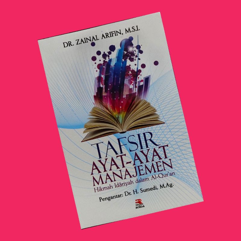 

tafsir ayat-ayat manajemen hikmah idariyah dalam Alquran ....buku original