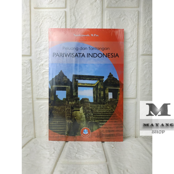 

Buku ASLI Peluang dan Tantangan Pariwisata Indonesia . ALFABETA