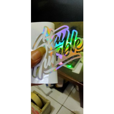 

stiker cutting stay humble hologram