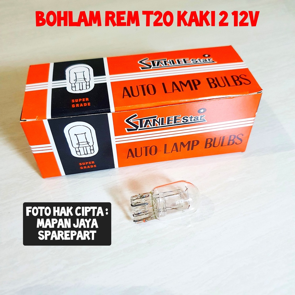 BOHLAM TANCAP UBUR UBUR LAMPU STOP REM T20 KAKI 2 W21/5W 12VOLT STANLEE STAR