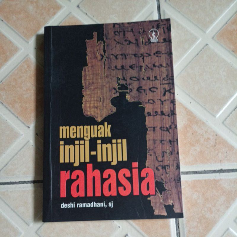 Buku Kristen menguak Injil Injil rahasia by Deshi Ramadhani sj