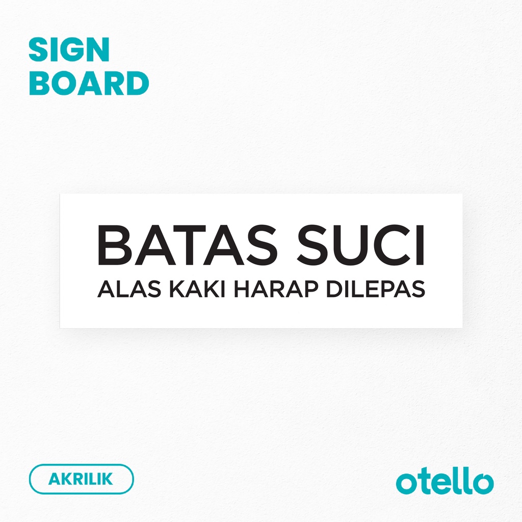 Batas Suci Alas Kaki Harap Dilepas Sign Board Akrilik Print Papan Nama Ruangan Petunjuk Ruang Rambu Sticker Label Dinding