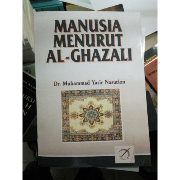 Manusia menurut Al Ghazali Muhammad yasir nasution