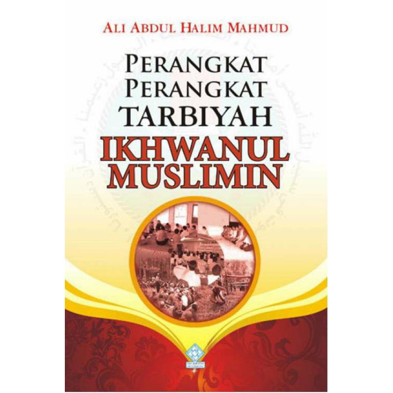 Perangkat-Perangkat Tarbiyah Ikhwanul Muslimin Original Era Intermedia
