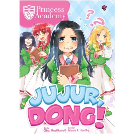 

KOMIK PRINCESS ACADEMY: JUJUR, DONG!