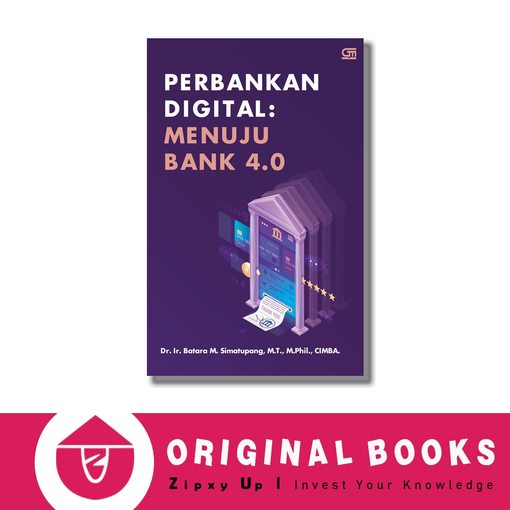 Buku Perbankan Digital : Menuju Bank 4.0 - Dr. Ir. Batara M. Simatupan