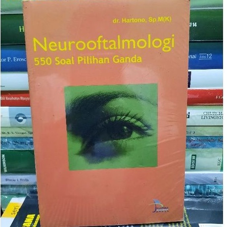 

NEUROOFTALMOLOGI 550 SOAL PILIHAN GANDA