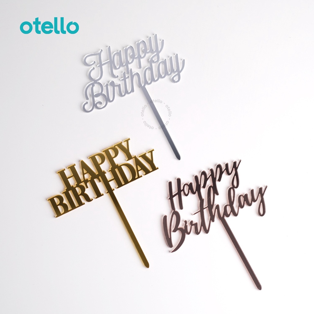 Otello Cake Topper Kue Happy Birthday Mini Hiasan Kue Ulang Tahun Caketopper Tancapan Acrylic Akrilik Hbd Bday