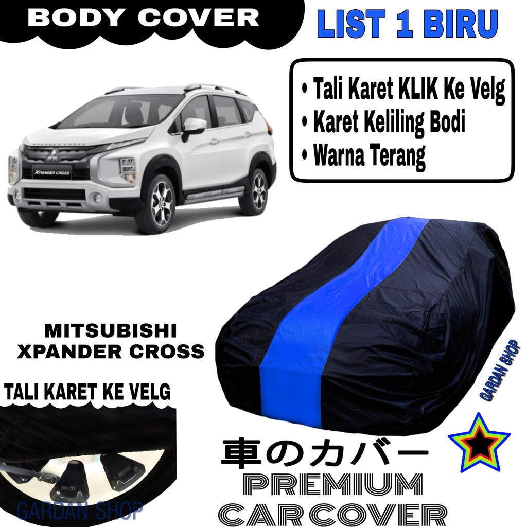 Body Cover MITSUBISHI XPANDER CROSS List Single BIRU Sarung Mobil Penutup Xpander Cross PREMIUM