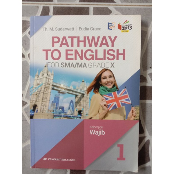 

BUKU CETAK PATHWAY TO ENGLISH KELOMPOK WAJIB SMA KELAS 10 PENERBIT ERLANGGA (KURIKULUM 2013)