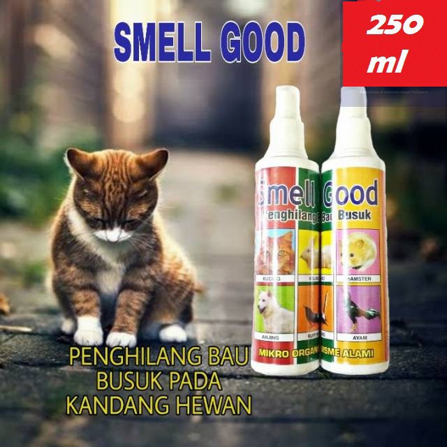 SMELL GOOD 250ml - PENGHILANG BAU BUSUK KANDANG KUCING ANJING DLL