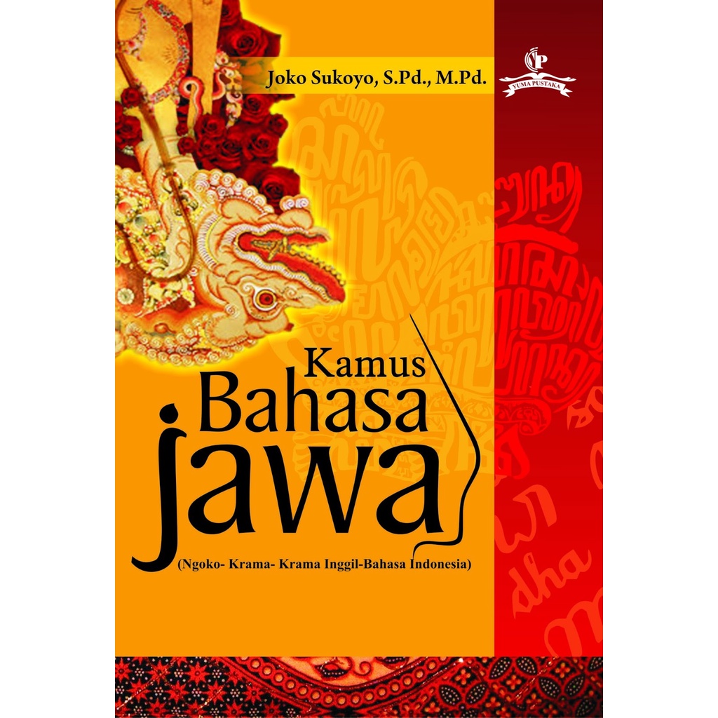 Kamus Bahasa Jawa (Ngoko Krama Krama Inggil Bahasa Indonesia) Penerbit YUMA PUSTAKA ORIGINAL