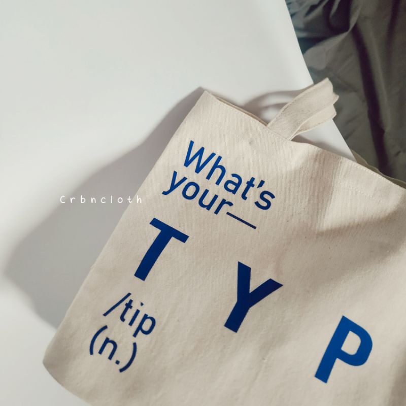 TOTEBAG WHAT'S YOUR TYPE (crbn_cloth) Totebag quotes aesthetic