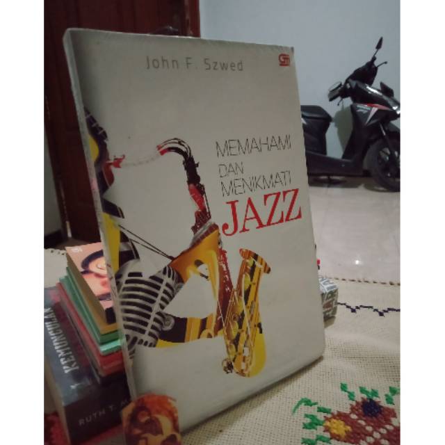 Buku Jazz Memahami dan Menikmati Jazz by John F Szwed Buku Musik Jazz