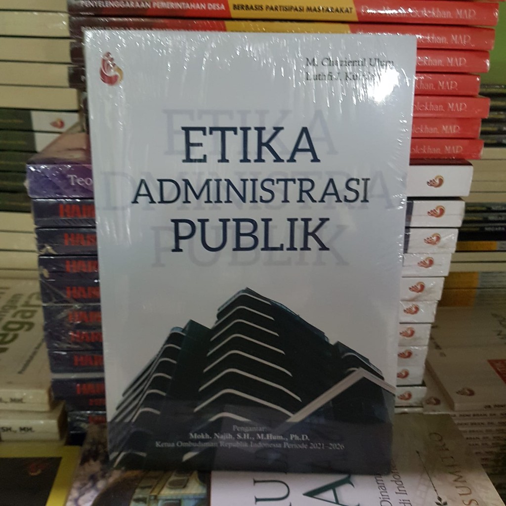 ETIKA ADMINISTRASI PUBLIK - CHAZIENUL ULUM