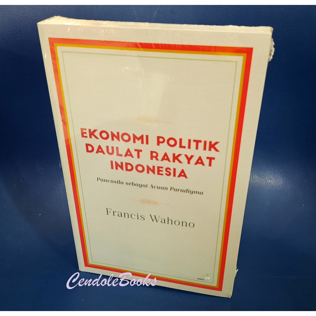 Buku Ekonomi Politik Daulat Rakyat Indonesia - Francis Wahono