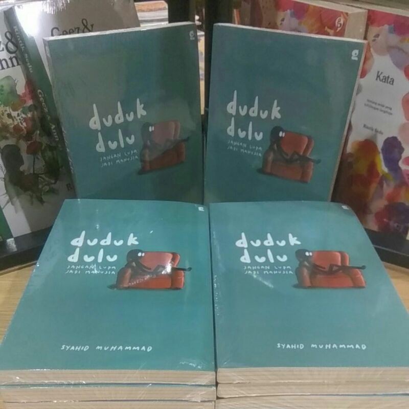 Ready stok Buku Duduk Dulu Jangan Lupa Jadi Manusia By Syahid Muhammad