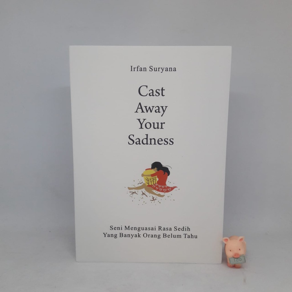 Cast Away Your Sadness - Irfan Suryana