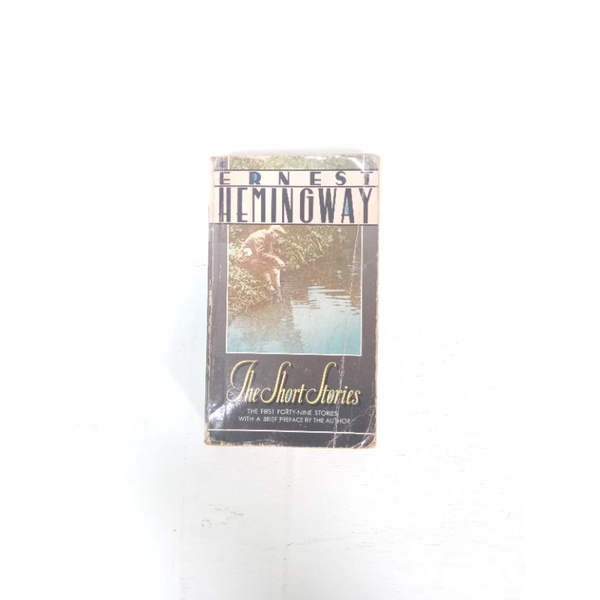 The Short Stories: 49 Stories - Ernest Hemingway