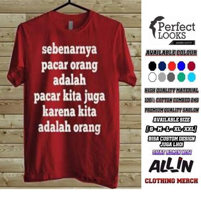 Kaos Kata Unik Dan Lucu Sebenarnya Pacar Orang Adalah Pacar Kita