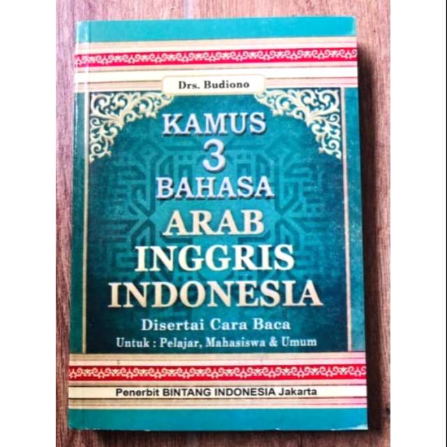 KAMUS 3 BAHASA ARAB INGGRIS INDONESIAPENULIS : DRS .BUDIONO