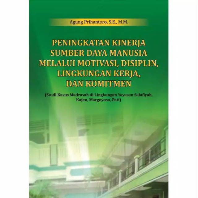 Buku Peningkatan Kinerja SDM Melalui Motivasi, Disiplin ...